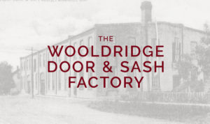 the wooldridge door and sash factory