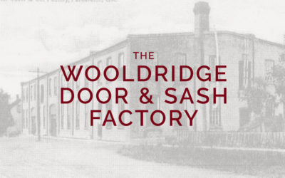 The Wooldridge Door and Sash Factory and Saw Mill